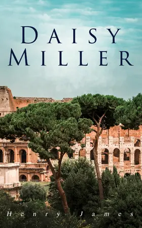 James |  Daisy Miller (Annotated) | eBook | Sack Fachmedien