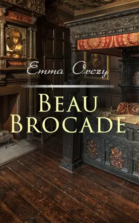 Orczy |  Beau Brocade (Annotated) | eBook | Sack Fachmedien