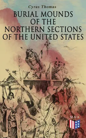 Thomas |  Burial Mounds of the Northern Sections of the United States | eBook | Sack Fachmedien