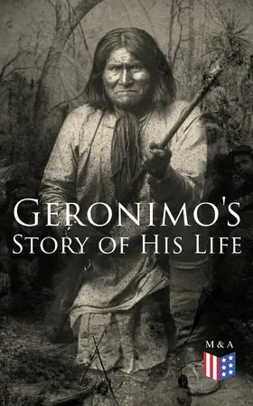 Geronimo / Barrett |  Geronimo's Story of His Life | eBook | Sack Fachmedien