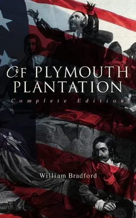 Bradford |  Of Plymouth Plantation (Complete Edition) (Annotated) | eBook | Sack Fachmedien
