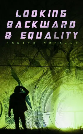Bellamy |  Looking Backward & Equality (Annotated) | eBook | Sack Fachmedien