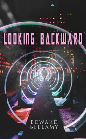 Bellamy |  Looking Backward (Annotated) | eBook | Sack Fachmedien