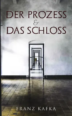 Kafka |  Der Prozess & Das Schloss (Kommentiert) | eBook | Sack Fachmedien