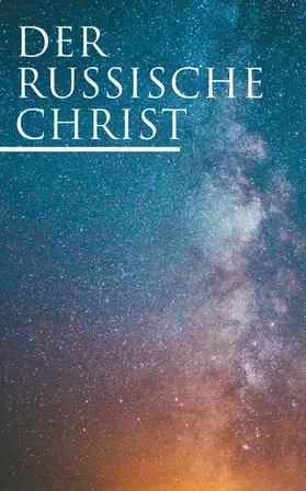 Tolstoi / Dostojewski / Tschechow |  Der russische Christ | eBook | Sack Fachmedien
