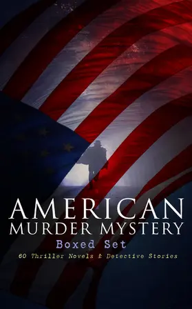 Reeve |  AMERICAN MURDER MYSTERY Boxed Set: 60 Thriller Novels & Detective Stories | eBook | Sack Fachmedien