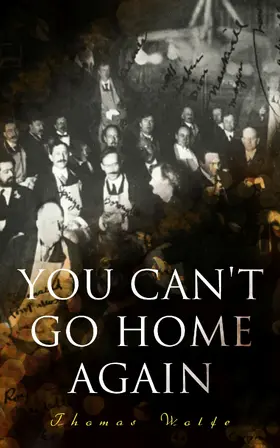 Wolfe |  You Can't Go Home Again | eBook | Sack Fachmedien