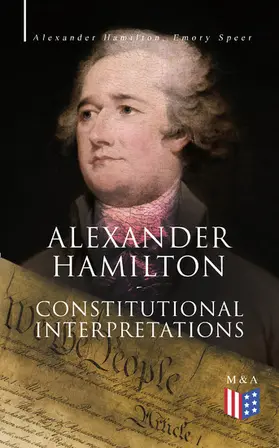 Hamilton / Speer / Lodge |  Alexander Hamilton: Constitutional Interpretations | eBook | Sack Fachmedien