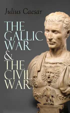 Caesar |  The Gallic War & The Civil War | eBook | Sack Fachmedien
