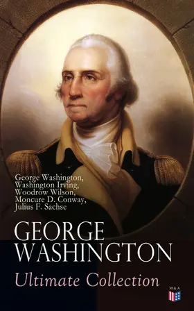 Washington / Irving / Wilson |  GEORGE WASHINGTON Ultimate Collection | eBook | Sack Fachmedien