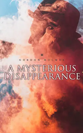Holmes |  A Mysterious Disappearance | eBook | Sack Fachmedien