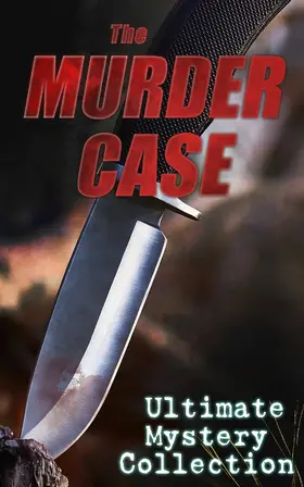 Doyle / Bramah / Whitechurch |  THE MURDER CASE - Ultimate Mystery Collection | eBook | Sack Fachmedien
