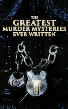 Doyle / Bramah / Whitechurch |  The Greatest Murder Mysteries Ever Written | eBook | Sack Fachmedien
