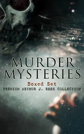 Rees |  MURDER MYSTERIES Boxed Set: Premium Arthur J. Rees Collection | eBook | Sack Fachmedien