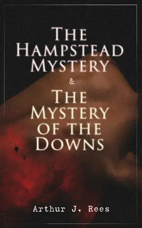 Rees |  The Hampstead Mystery & The Mystery of the Downs | eBook | Sack Fachmedien