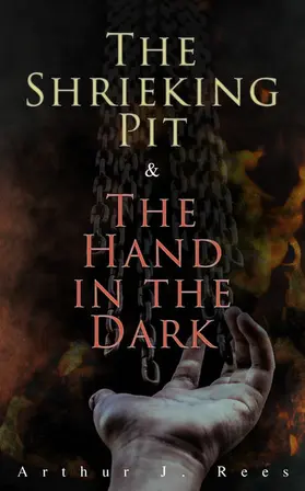 Rees |  The Shrieking Pit & The Hand in the Dark | eBook | Sack Fachmedien