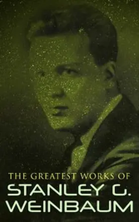 Weinbaum | The Greatest Works of Stanley G. Weinbaum | E-Book | sack.de