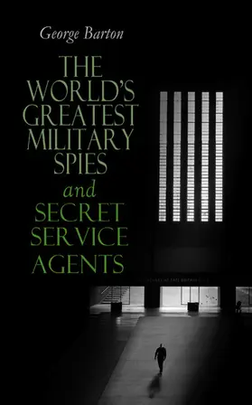 Barton |  The World's Greatest Military Spies and Secret Service Agents | eBook | Sack Fachmedien