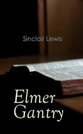 Lewis |  Elmer Gantry (Annotated) | eBook | Sack Fachmedien