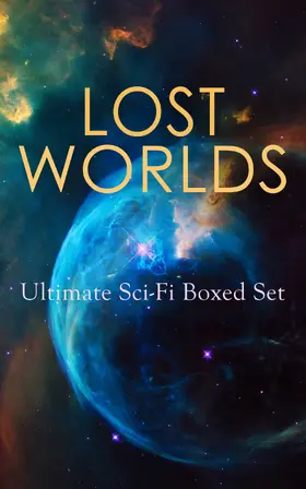 Wells / Bacon / Merritt |  LOST WORLDS: Ultimate Sci-Fi Boxed Set | eBook | Sack Fachmedien