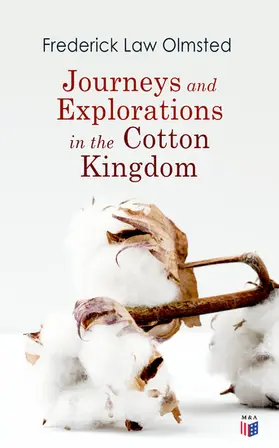 Olmsted |  Journeys and Explorations in the Cotton Kingdom | eBook | Sack Fachmedien