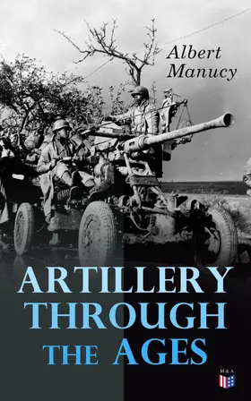 Manucy |  Artillery Through the Ages | eBook | Sack Fachmedien