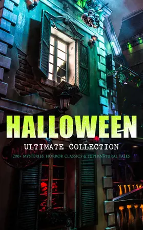 Poe / Polidori / Lovecraft | HALLOWEEN Ultimate Collection: 200+ Mysteries, Horror Classics & Supernatural Tales | E-Book | sack.de