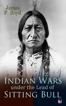 Boyd |  Indian Wars under the Lead of Sitting Bull | eBook | Sack Fachmedien