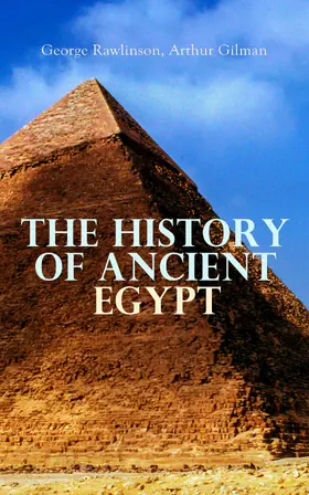Rawlinson / Gilman |  The History of Ancient Egypt (Annotated) | eBook | Sack Fachmedien