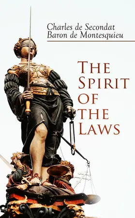De Secondat / de Montesquieu |  The Spirit of the Laws | eBook | Sack Fachmedien