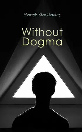 Sienkiewicz |  Without Dogma (Annotated) | eBook | Sack Fachmedien