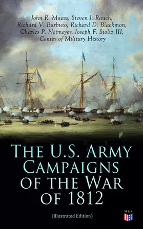 Maass / Rauch / Barbuto |  The U.S. Army Campaigns of the War of 1812 (Illustrated Edition) | eBook | Sack Fachmedien