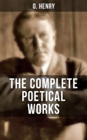 Henry |  THE COMPLETE POETICAL WORKS OF O. HENRY | eBook | Sack Fachmedien
