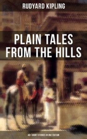 Kipling |  Plain Tales From The Hills (40+ Short Stories in One Edition) | eBook | Sack Fachmedien