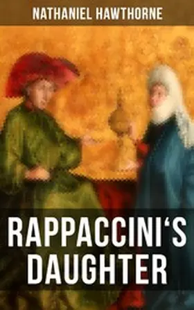 Hawthorne |  RAPPACCINI'S DAUGHTER | eBook | Sack Fachmedien
