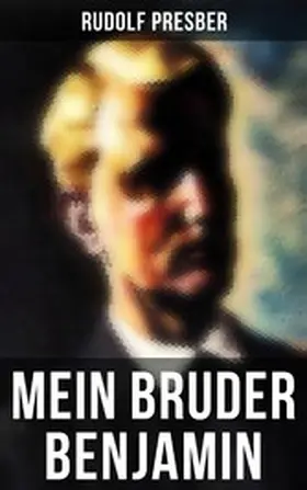 Presber |  Mein Bruder Benjamin | eBook | Sack Fachmedien