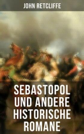 Retcliffe |  Sebastopol und andere historische Romane | eBook | Sack Fachmedien