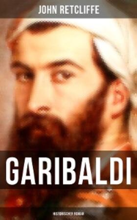 Retcliffe |  GARIBALDI: Historischer Roman | eBook | Sack Fachmedien