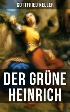 Keller |  Der Grüne Heinrich | eBook | Sack Fachmedien