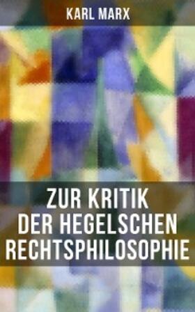 Marx |  Karl Marx: Zur Kritik der Hegelschen Rechtsphilosophie | eBook | Sack Fachmedien