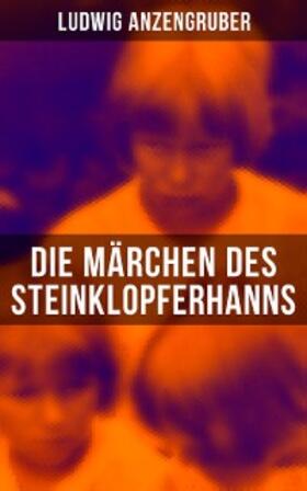 Anzengruber |  Die Märchen des Steinklopferhanns | eBook | Sack Fachmedien