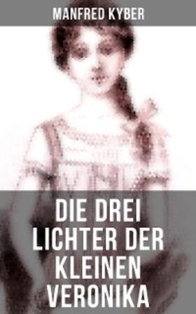 Kyber |  Die drei Lichter der kleinen Veronika | eBook | Sack Fachmedien
