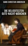 Wolff / Bechstein / Andersen |  Die beliebtesten Gute-Nacht-Märchen (Illustriert) | eBook | Sack Fachmedien