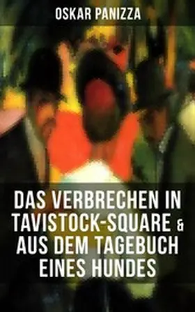 Panizza |  Das Verbrechen in Tavistock-Square & Aus dem Tagebuch eines Hundes | eBook | Sack Fachmedien