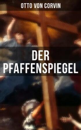 Corvin |  Der Pfaffenspiegel | eBook | Sack Fachmedien