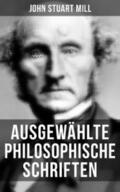 Mill |  Ausgewählte philosophische Schriften | eBook | Sack Fachmedien