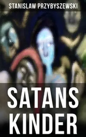 Przybyszewski |  SATANS KINDER | eBook | Sack Fachmedien