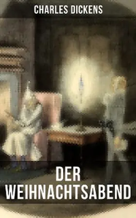 Dickens |  Der Weihnachtsabend | eBook | Sack Fachmedien