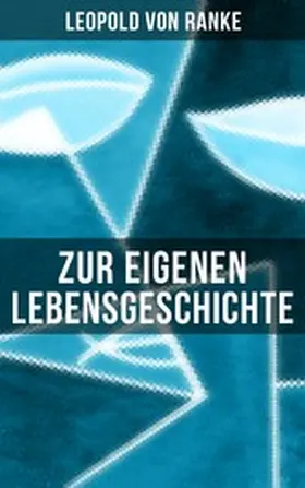 Ranke |  Zur eigenen Lebensgeschichte | eBook | Sack Fachmedien