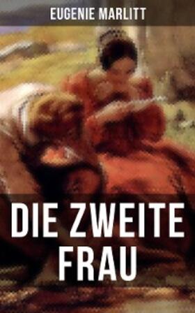 Marlitt |  Die zweite Frau | eBook | Sack Fachmedien